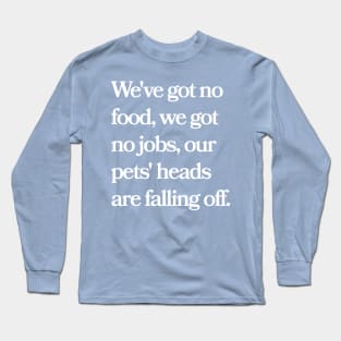 Pets' Heads Falling Off Long Sleeve T-Shirt